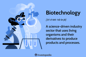 Biotechnologie : secteur industriel axé sur la science qui utilise des organismes vivants et leurs dérivés pour fabriquer des produits et des processus.